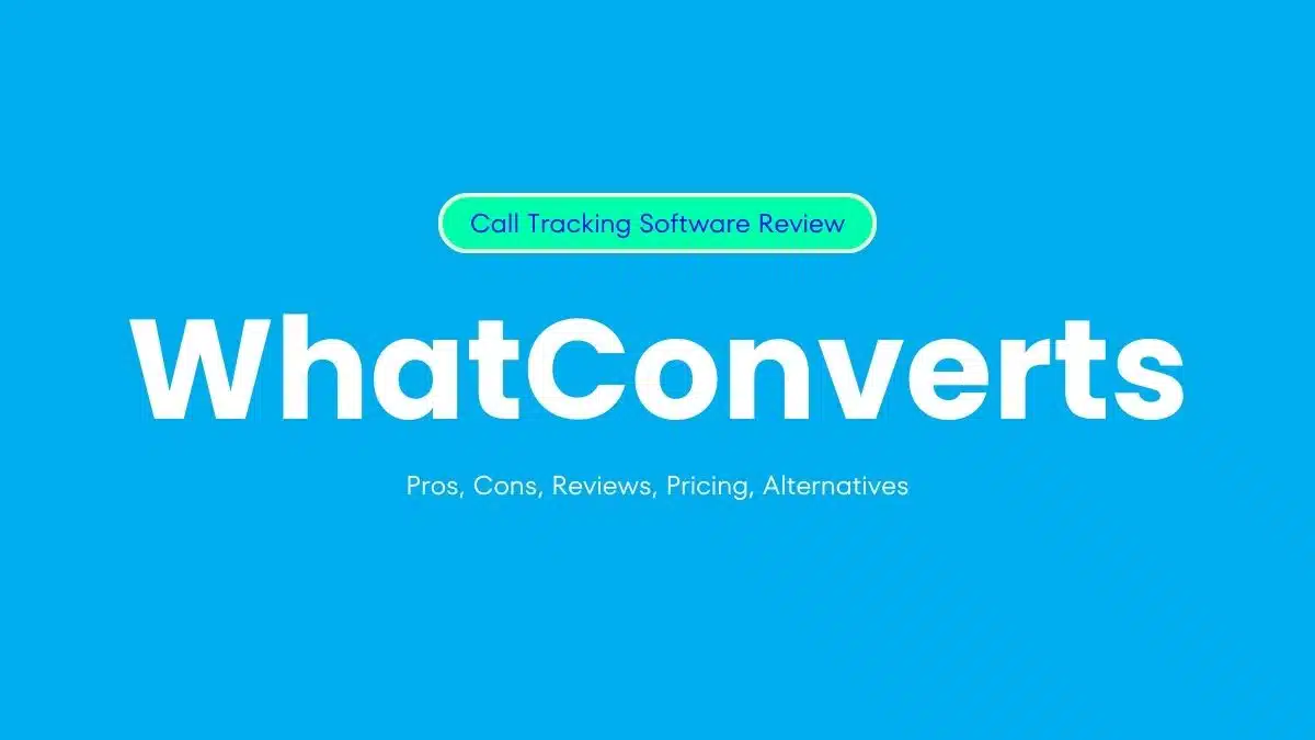 WhatConverts reviews